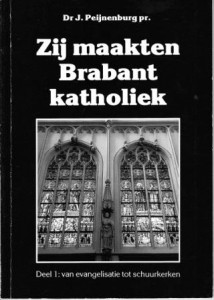 Cover of Zij maakten Brabant katholiek: van evangelisatie tot schuurkerken book