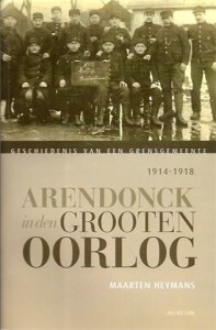 Cover of Arendonck in den GROOTEN OORLOG: geschiedenis van een grensgemeente, 1914-1918 book