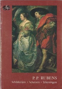 Cover of P. P. Rubens: Schilderijen – Schetsen – Tekeningen book