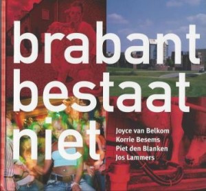 Cover of Brabant bestaat niet: een fotografisch onderzoek naar de vermeende identiteit van Brabant book