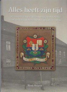 Cover of Alles heeft zijn tijd: De Zusters van Liefde en hun grote betekenis voor de Schijndelse samenleving (1836-2011) book