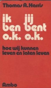 Cover of Ik ben o.k. – Jij bent o.k.: hoe wij kunnen leven en laten leven book