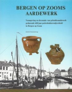 Cover of Bergen op Zooms Aardewerk: Vormgeving en decoratie van gebruiksaardewerk gedurende 600 jaar pottenbakkersnijverheid in Bergen op Zoom book