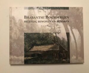 Cover of Brabantse Boerderijen ‘Beleven, Bewonen en Bewaren book