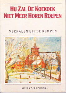 Cover of Hij zal de koekoek niet meer horen roepen – Verhalen uit de Kempen. book