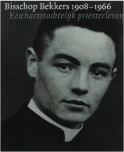 Cover of Bisschop Bekkers 1908 – 1966, Een hartstochtelijk priesterleven book